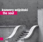 Ksawery Wójciński - The Soul