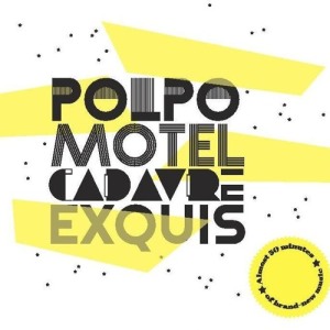 Polpo Motel - Cadavre Exquis